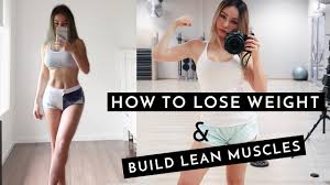 lose weight or build lean muscles