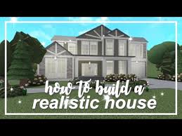 how to build a realistic house in