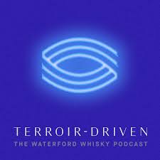 Terroir-Driven: The Waterford Whisky Podcast