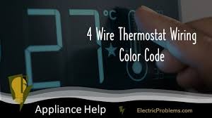 Thermostat wiring color code chart. 4 Wire Thermostat Wring Color Code Electric Problems