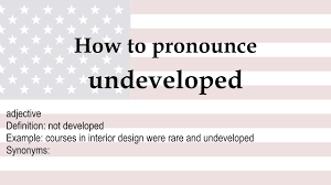How to pronounce 'undeveloped' + meaning - YouTube