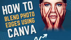 how to blend photo edges using canva