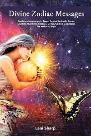What is my star sign? Divine Zodiac Messages Guidance From Angels Tarot Genies Animals Runes Crystals Numbers Chakras Devas Gods And Goddesses For Each Star Sign Sharp Lani 9780648344797 Amazon Com Books