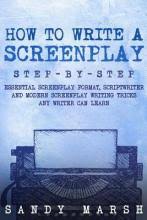 Check spelling or type a new query. How To Write A Screenplay Sandy Marsh 9781983738104