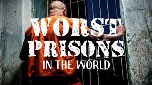 30 worst prisons in the world you want