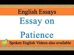 essay writing on patience in english