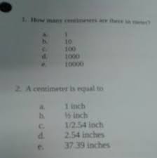 A meter, or metre, is the fundamental unit of length in the metric system, from which all other length units are based. 1 How Many Centimeters Are There In Meter B 10 C Chegg Com