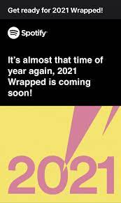 2021 Wrapped already.. it feels like 2020 Wrapped was only a few weeks ago  : r/spotify