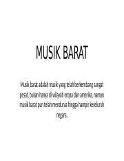 Kekayaan itu budaya yang kita punya sangatlah banyak mulai dari seni budaya tari, dan juga seni musiknya. Tugas Sbk Pptx Musik Barat Kelompok 2 Aisyah Syahidah Ath Thahirah Choesyana Yulian Maharani Desi Laila Listiya Marpuah Nurudin Herianto Sagita Course Hero