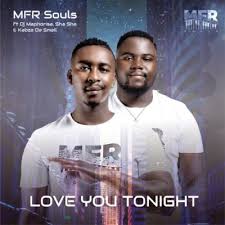 What are you talking about… already used? Download Mp3 Mfr Souls Love You Tonight Official Ft Kabza De Small Dj Maphorisa Shasha Fakaza