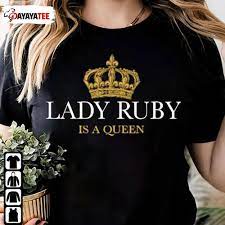 Lady Ruby Is A Queen Shirt I Stand With ...