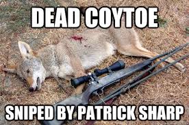 Dead Coytoe Sniped by Patrick Sharp - Misc - quickmeme via Relatably.com