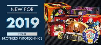 new for 2019 from brothers pyrotechnics