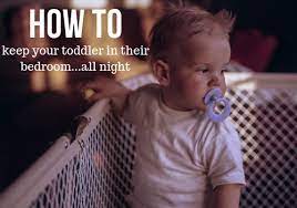your toddler to stay in their bedroom