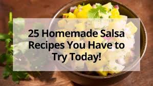 Find and save recipes that are not only delicious and easy to make but also heart healthy. 25 Homemade Salsa Recipes You Have To Try Today