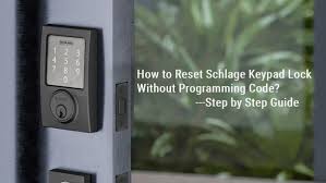 how to reset schlage keypad lock