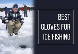 Best Gloves For Ice Fishing 2019 Buying Guide With Reviews