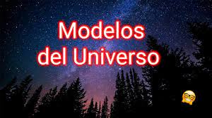Modelos del Universo - YouTube