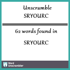 unscramble sryourc unscrambled 62