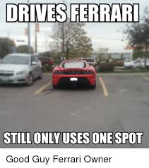 The ferrari, with just a few inches of. Search Guy Ferrari Memes On Sizzle