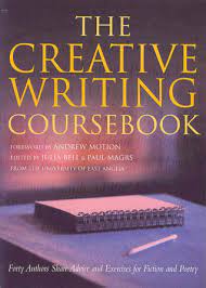 Creative writing skills for beginners. The Creative Writing Coursebook Forty Authors Share Advice And Exercises For Fiction And Poetry By Julia Bell