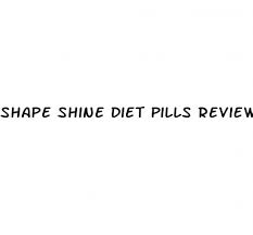 shape shine t pills reviews