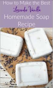 lavender vanilla homemade soap recipe