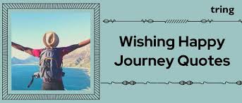 250 best wishing happy journey es