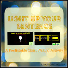 Light Up Your Sentence A Fun Predictable Chart Writing