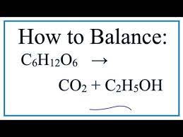How To Balance C6h12o6 Co2 C2h5oh