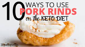 pork rinds on the keto t