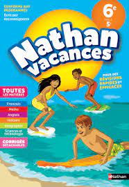 Cahier de Vacances 2022 de la 6ème vers la 5ème, toutes les matières -  Nathan Vacances | Nathan