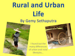 Urban life and rural life compare and contrast essay 