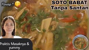 Berikut ini adalah tujuh resep soto daging madura yang enak dan praktis dimasak di rumah! Resep Soto Babat Tanpa Santan Simple Yummy Youtube