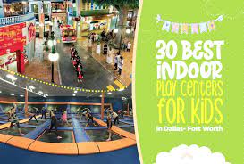 indoor play centers for kids in dallas