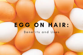 egg on hair benefits and uses