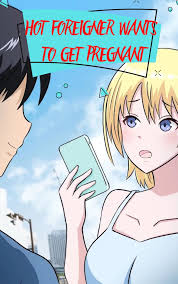 Hot Foreigner Wants To Get Pregnant : Manga Short Comics by Manga Short  Comics | Goodreads