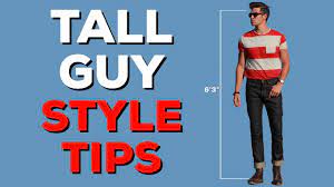 7 style tips for tall guys how to