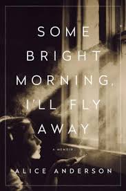 Fly away if you want ~ break up quote. Some Bright Morning I Ll Fly Away A Memoir By Alice Anderson