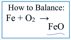 how to balance fe o2 feo iron