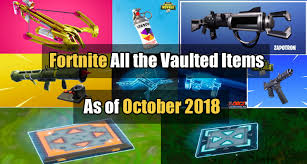 Learn when its release date is, what challenges will accompany it, and more. Fortnite All The Vaulted Items As Of October 2018 Traps Weapons And More U4gm Com