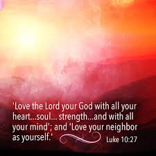 Love is patient and kind; Love The Lord Your God With All Your Heart Soul Strength And Mind