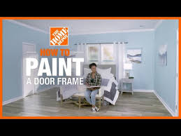 How To Paint A Door Frame The Home Depot