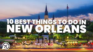 10 best things to do in new orleans