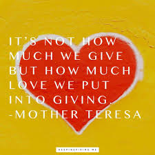 Mother teresa no greater love quotes. Mother Teresa Quotes Keep Inspiring Me