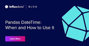 pandas datetime when and how to use it