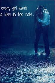 every girl wants a kiss in the rain. This is how is should be not ... via Relatably.com