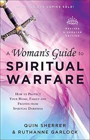 Women everywhere face battles that threaten to overwhelm them. A Woman S Guide To Spiritual Warfare How To Protect Your Home Family And Friends From Spiritual Darkness Kindle Edition By Sherrer Quin Garlock Ruthanne Garlock Ruthanne Religion Spirituality Kindle Ebooks