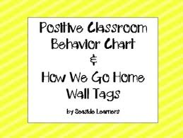 Positive Classroom Behavior Chart How We Get Home Wall Tags