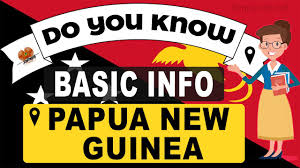do you know papua new guinea basic